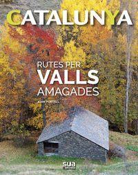 CATALUNYA.RUTES PER VALLS AMAGADES | 9788482167435 | PORTELL RIFÀ,JOAN | Llibreria Geli - Llibreria Online de Girona - Comprar llibres en català i castellà