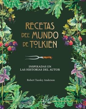 RECETAS DEL MUNDO DE TOLKIEN | 9788445009130 | TUELSEY ANDERSON,ROBERT | Llibreria Geli - Llibreria Online de Girona - Comprar llibres en català i castellà