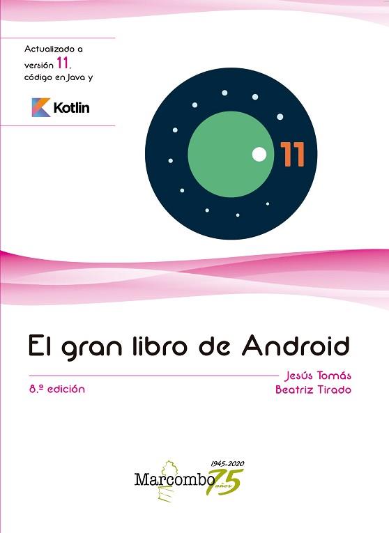 EL GRAN LIBRO DE ANDROID(8ªED.) | 9788426731937 | TOMÁS GIRONÉS,JESUS/TIRADO GIL,BEATRIZ | Libreria Geli - Librería Online de Girona - Comprar libros en catalán y castellano