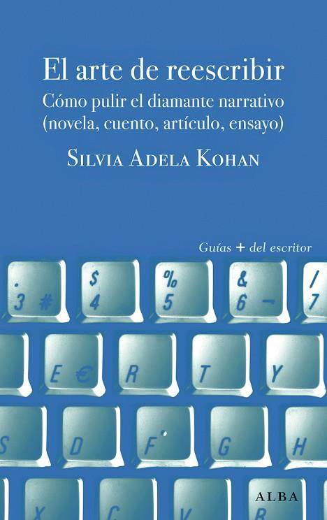 EL ARTE DE REESCRIBIR | 9788490651094 | KOHAN,SILVIA ADELA | Llibreria Geli - Llibreria Online de Girona - Comprar llibres en català i castellà