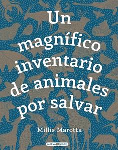UN MAGNÍFICO INVENTARIO DE ANIMALES POR SALVAR | 9788417708481 | MAROTTA,MILLIE | Llibreria Geli - Llibreria Online de Girona - Comprar llibres en català i castellà