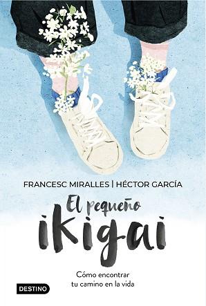 EL PEQUEÑO IKIGAI | 9788408238997 | MIRALLES,FRANCESC/GARCÍA,HÉCTOR | Llibreria Geli - Llibreria Online de Girona - Comprar llibres en català i castellà