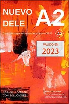 NUEVO DELE A2.CURSO DE PREPARACION PARA EL EXAMEN DELE (VÁLIDO EN 2023) | 9781655071850 | DIEZ GALAN,RAMON | Llibreria Geli - Llibreria Online de Girona - Comprar llibres en català i castellà