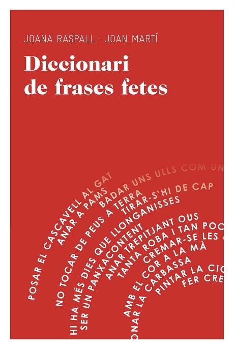 DICCIONARI DE FRASES FETES | 9788415954064 | RASPALL,JOANA/MARTI,JOAN | Llibreria Geli - Llibreria Online de Girona - Comprar llibres en català i castellà