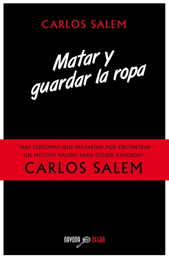 MATAR Y GUARDAR LA ROPA | 9788416259212 | SALEM,CARLOS | Llibreria Geli - Llibreria Online de Girona - Comprar llibres en català i castellà