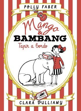 MANGO & BAMBANG-2.TAPIR A BORDO | 9788408181002 | FABER,POLLY/VULLIAMY,CLARA | Llibreria Geli - Llibreria Online de Girona - Comprar llibres en català i castellà
