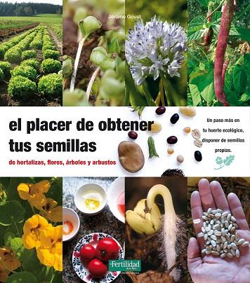EL PLACER DE OBTENER TUS SEMILLAS | 9788493630874 | GOUST,JEROME | Llibreria Geli - Llibreria Online de Girona - Comprar llibres en català i castellà