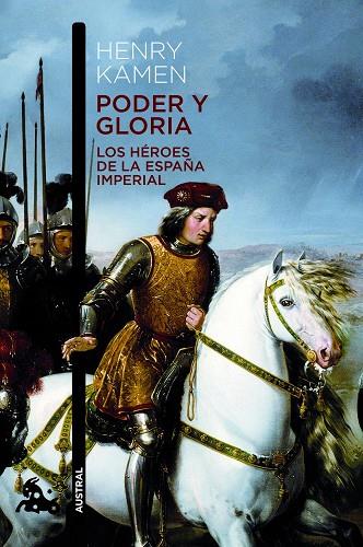 PODER Y GLORIA.LOS HÉROES DE LA ESPAÑA IMPERIAL | 9788467008555 | KAMEN,HENRY | Llibreria Geli - Llibreria Online de Girona - Comprar llibres en català i castellà