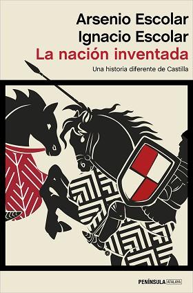 LA NACIÓN INVENTADA.UNA HISTORIA DIFERENTE DE CASTILLA | 9788499429083 | ESCOLAR, IGNACIO/ESCOLAR, ARSENIO | Llibreria Geli - Llibreria Online de Girona - Comprar llibres en català i castellà