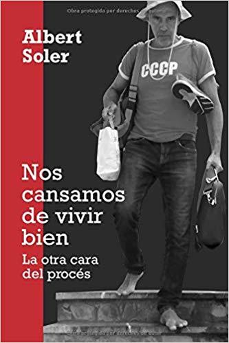 NOS CANSAMOS DE VIVIR BIEN.LA OTRA CARA DEL PROCÉS | 9788409170043 | SOLER,ALBERT | Llibreria Geli - Llibreria Online de Girona - Comprar llibres en català i castellà