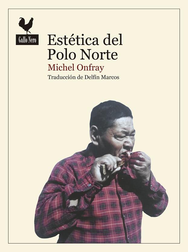 ESTÉTICA DEL POLO NORTE | 9788416529209 | ONFRAY,MICHEL | Llibreria Geli - Llibreria Online de Girona - Comprar llibres en català i castellà