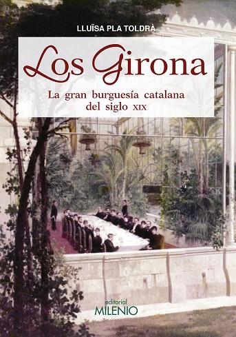 LOS GIRONA.LA GRAN BURGUESÍA CATALANA DEL SIGLO XIX | 9788497437745 | PLA TOLDRÀ,LLUÏSA | Llibreria Geli - Llibreria Online de Girona - Comprar llibres en català i castellà