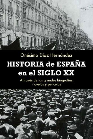 HISTORIA DE ESPAÑA EN EL SIGLO XX | 9788492437498 | DIAZ HERNANDEZ,ONESIMO | Llibreria Geli - Llibreria Online de Girona - Comprar llibres en català i castellà
