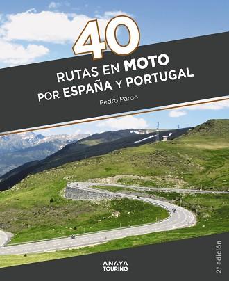 40 RUTAS EN MOTO POR ESPAÑA Y PORTUGAL | 9788491584711 | PARDO BLANCO,PEDRO | Llibreria Geli - Llibreria Online de Girona - Comprar llibres en català i castellà