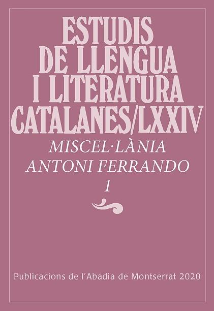 MISCEL·LÀNIA ANTONI FERRANDO-1(ESTUDIS DE LLENGUA I LITERATURA CATALANES - LXXIV) | 9788491911388 | VARIOS AUTORES | Llibreria Geli - Llibreria Online de Girona - Comprar llibres en català i castellà