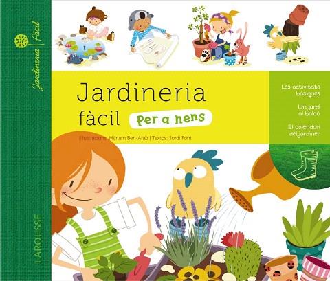 JARDINERIA FÀCIL PER A NENS (TD) | 9788415785194 | BEN-ARAB,MÀRIAM (IL)/FONT,JORDI (TEXTOS) | Llibreria Geli - Llibreria Online de Girona - Comprar llibres en català i castellà