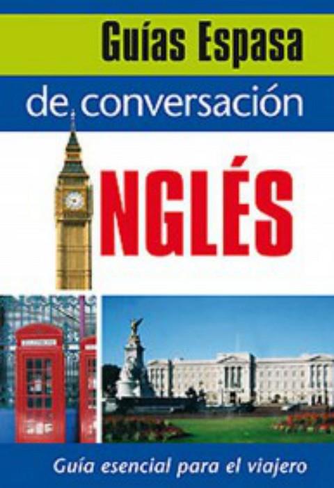 GUIA ESPASA DE CONVERSACION.INGLES | 9788467027389 | AA. VV. | Llibreria Geli - Llibreria Online de Girona - Comprar llibres en català i castellà