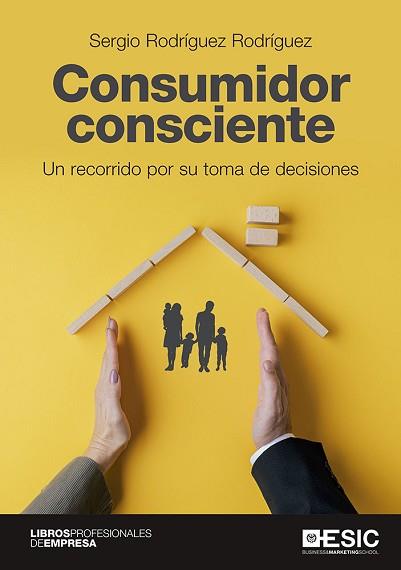 CONSUMIDOR CONSCIENTE.UN RECORRIDO POR SU TOMA DE DECISIONES | 9788418415739 | RODRÍGUEZ RODRÍGUEZ,SERGIO | Llibreria Geli - Llibreria Online de Girona - Comprar llibres en català i castellà