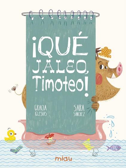 QUÉ JALEO,TIMOTEO! | 9788417272890 |   | Llibreria Geli - Llibreria Online de Girona - Comprar llibres en català i castellà