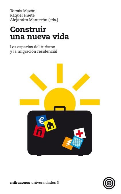 CONSTRUIR UNA NUEVA VIDA.LOS ESPACIOS DEL TURISMO... | 9788493755249 | MAZON,TOMAS | Llibreria Geli - Llibreria Online de Girona - Comprar llibres en català i castellà
