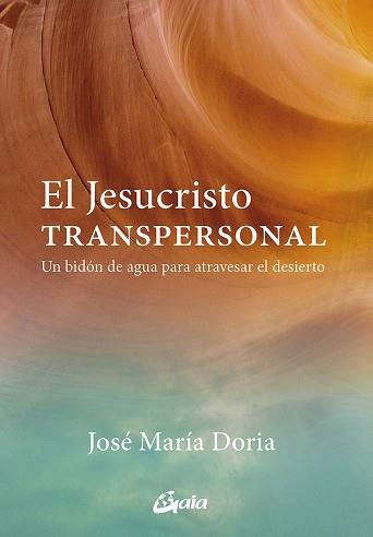 EL JESUCRISTO TRANSPERSONAL | 9788484458210 | DORIA,JOSÉ MARÍA | Llibreria Geli - Llibreria Online de Girona - Comprar llibres en català i castellà