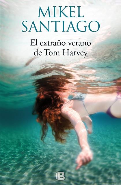 EL EXTRAÑO VERANO DE TOM HARVEY | 9788466661058 | SANTIAGO,MIKEL | Llibreria Geli - Llibreria Online de Girona - Comprar llibres en català i castellà