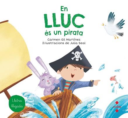 EN LLUC ÉS UN PIRATA | 9788466147781 | GIL, CARMEN | Llibreria Geli - Llibreria Online de Girona - Comprar llibres en català i castellà
