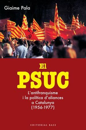 EL PSUC (1956-1977) | 9788415267324 | PALA,GIAIME | Llibreria Geli - Llibreria Online de Girona - Comprar llibres en català i castellà
