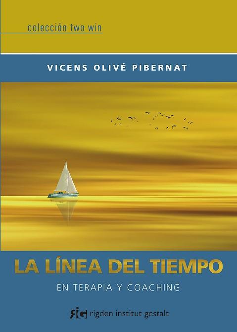 LA LÍNEA DEL TIEMPO(EN TERAPIA Y COACHING) | 9788494998430 | OLIVÉ PIBERNAT,VICENS | Llibreria Geli - Llibreria Online de Girona - Comprar llibres en català i castellà