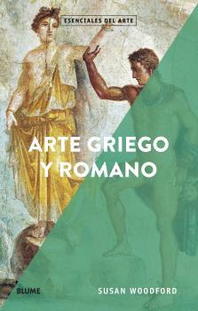 ARTE GRIEGO Y ROMANO(ESENCIALES ARTE) | 9788418075148 | WOODFORD,SUSAN | Llibreria Geli - Llibreria Online de Girona - Comprar llibres en català i castellà
