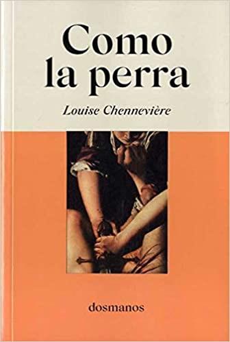 COMO LA PERRA | 9788412185836 | CHENNEVIÈRE,LOUISE | Llibreria Geli - Llibreria Online de Girona - Comprar llibres en català i castellà
