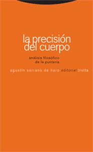 LA PRECISION DEL CUERPO | 9788481648935 | SERRANO DE HARO,AGUSTIN | Llibreria Geli - Llibreria Online de Girona - Comprar llibres en català i castellà