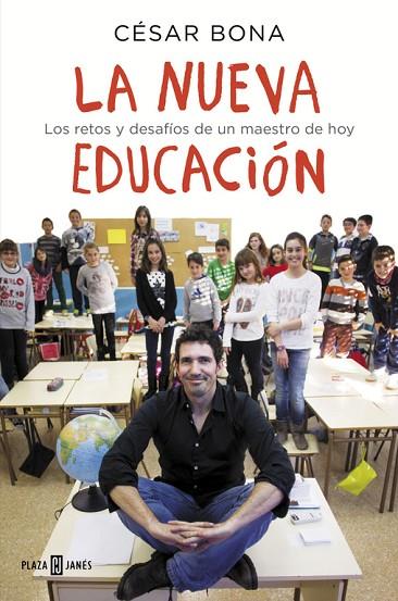LA NUEVA EDUCACIÓN.LOS RETOS Y DESAFÍOS DE UN MAESTRO DE HOY | 9788401015700 | BONA,CÉSAR | Llibreria Geli - Llibreria Online de Girona - Comprar llibres en català i castellà