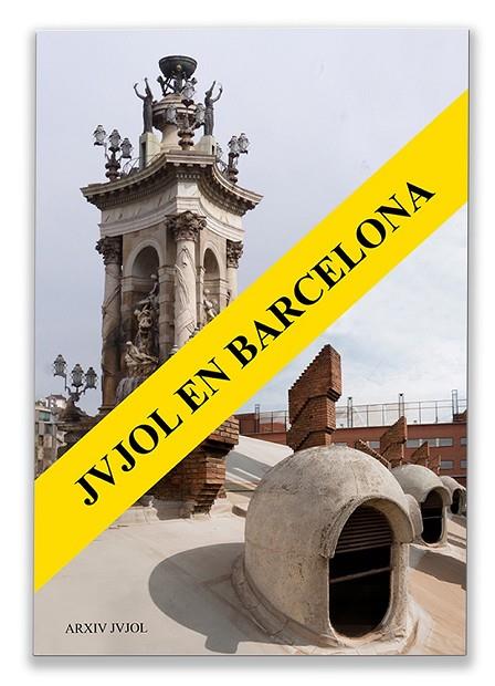 JUJOL EN BARCELONA | 9788494567742 | JUJOL GIBERT,JOSEP MARIA | Llibreria Geli - Llibreria Online de Girona - Comprar llibres en català i castellà
