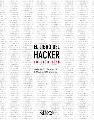 EL LIBRO DEL HACKER(EDICIÓN 2018) | 9788441539648 | CABALLERO VELASCO,MARÍA ÁNGELES/CILLEROS SERRANO,DIEGO | Llibreria Geli - Llibreria Online de Girona - Comprar llibres en català i castellà