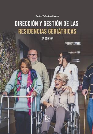 DIRECCIÓN Y GESTIÓN DE LAS RESIDENCIAS GERIATRICAS(2ª EDICIÓN 2021) | 9788418418570 | CEBALLOS ATIENZA,RAFAEL | Llibreria Geli - Llibreria Online de Girona - Comprar llibres en català i castellà