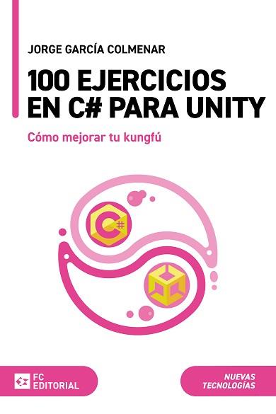 100 EJERCICIOS EN C# PARA UNITY | 9788416671786 | GARCÍA COLMENAR, JORGE | Llibreria Geli - Llibreria Online de Girona - Comprar llibres en català i castellà