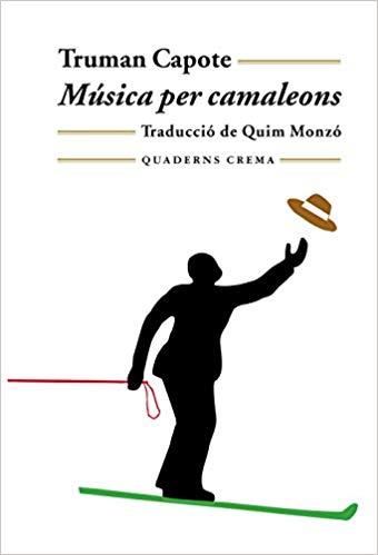MUSICA PER CAMALEONS | 9788477273073 | CAPOTE,TRUMAN | Llibreria Geli - Llibreria Online de Girona - Comprar llibres en català i castellà