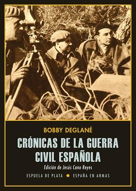 CRÓNICAS DE LA GUERRA CIVIL ESPAÑOLA | 9788417146863 | DEGLANÉ,BOBBY | Llibreria Geli - Llibreria Online de Girona - Comprar llibres en català i castellà
