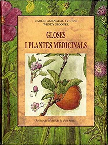 GLOSES I PLANTES MEDICINALS | 9788476518250 | AMENGUAL I VICENS,CARLES/SPOONER,WENDY | Llibreria Geli - Llibreria Online de Girona - Comprar llibres en català i castellà