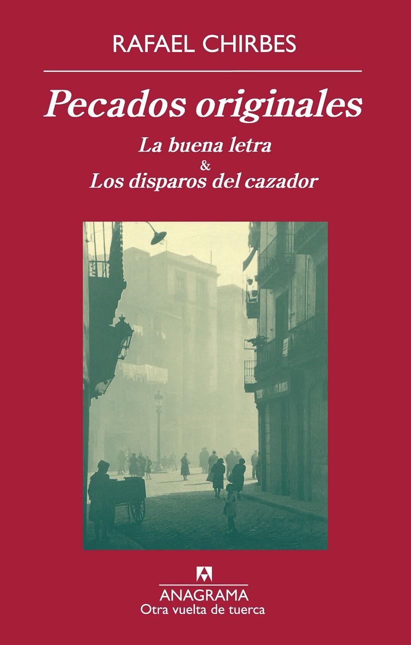 PECADOS ORIGINALES (LA BUENA LETRA&LOS DISPAROS DEL CAZADOR) | 9788433976222 | CHIRBES,RAFAEL | Llibreria Geli - Llibreria Online de Girona - Comprar llibres en català i castellà