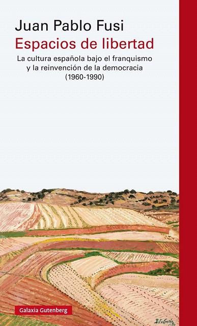 ESPACIOS DE LIBERTAD.LA CULTURA ESPAÑOLA BAJO EL FRANQUISMO Y LA REINVENCIÓN DE LA DEMOCRACIA | 9788417088118 | FUSI,JUAN PABLO | Llibreria Geli - Llibreria Online de Girona - Comprar llibres en català i castellà