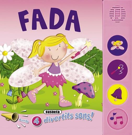 FADA(AMB 4 DIVERTITS SONS) | 9788467716269 | SUSAETA, EQUIPO | Llibreria Geli - Llibreria Online de Girona - Comprar llibres en català i castellà