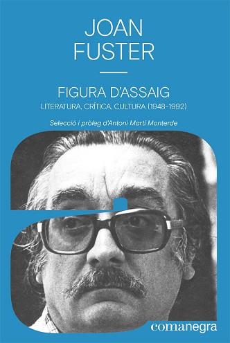 FIGURA D'ASSAIG.LITERATURA,CRÍTICA,CULTURA(1948-1992) | 9788418857027 | FUSTER,JOAN | Llibreria Geli - Llibreria Online de Girona - Comprar llibres en català i castellà