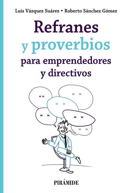 REFRANES Y PROVERBIOS PARA EMPRENDEDORES Y DIRECTIVOS | 9788436845518 | VÁZQUEZ SUÁREZ,LUIS/SÁNCHEZ GÓMEZ,ROBERTO | Llibreria Geli - Llibreria Online de Girona - Comprar llibres en català i castellà
