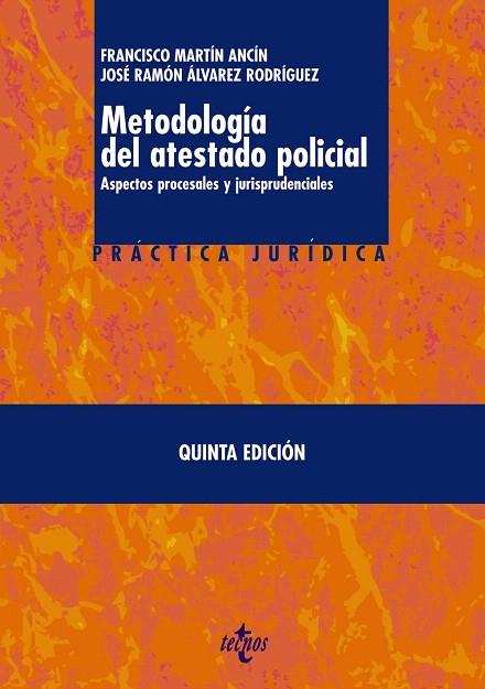 METODOLOGIA DEL ATESTADO POLICIAL (5ªED/2011) | 9788430953806 | MARTIN ANCIN,FRANCISCO/ALAVREZ RODRIGUEZ,JOSE RAMO | Llibreria Geli - Llibreria Online de Girona - Comprar llibres en català i castellà