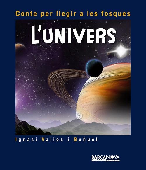 L'UNIVERS.AMB ADHESIUS QUE S'IL·LUMINEN A LES FOSQUES | 9788448931001 | VALIOS I BUÑUEL,IGNASI | Llibreria Geli - Llibreria Online de Girona - Comprar llibres en català i castellà
