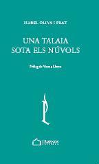 UNA TALAIA SOTA ELS NÚVOLS | 9788412731750 | OLIVA PRAT,ISABEL | Llibreria Geli - Llibreria Online de Girona - Comprar llibres en català i castellà