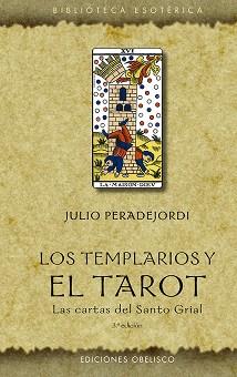 LOS TEMPLARIOS Y EL TAROT | 9788491118503 | PERADEJORDI SALAZAR, JULI | Llibreria Geli - Llibreria Online de Girona - Comprar llibres en català i castellà