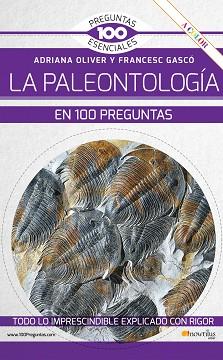 LA PALEONTOLOGÍA EN 100 PREGUNTAS(NUEVA EDICIÓN COLOR) | 9788413053141 | OLIVER PÉREZ,ADRIANA/GASCÓ LLUNA,FRANCESC | Llibreria Geli - Llibreria Online de Girona - Comprar llibres en català i castellà